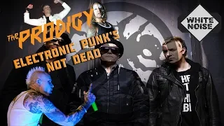 Prodigy. ELECTRONIC PUNK'S NOT DEAD. История группы | WHITE NOISE