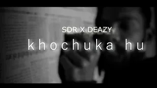 Kho Chuka Hoon (Prod. by Syndrome) | SDR x Deazy | Kalank (The Stain Of Ink)