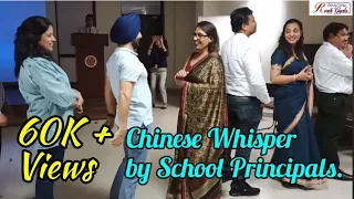 School Principals enjoyed Chinese Whisper Game. Lots of Fun, Entertainment and Laughter.