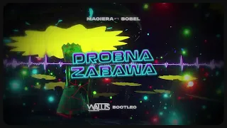 MAGIERA ft .SOBEL - DROBNA ZABAWA (WALUŚ BOOTLEG)