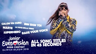 JUNIOR EUROVISION 2019: All Song Titles in 45 SECONDS!🇦🇱🇦🇲🇦🇺🇧🇾🇫🇷🇬🇪🇮🇪🇮🇹🇰🇿🇲🇹🇲🇰🇳🇱🇵🇱🇵🇹🇷🇺🇷🇸🇪🇸🇺🇦