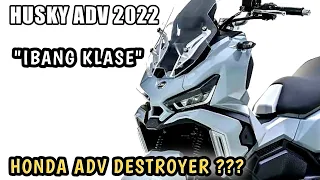 HONDA ADV 2022 DESTROYER DAW ANG MOTORSIKLONG ITO NA SYM HUSKY ADV 150 2022 SINASABING MAS HITECH !!