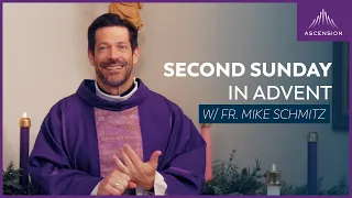 Second Sunday of Advent - Mass with Fr. Mike Schmitz