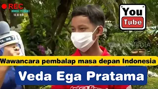 Wawancara dengan pembalap Veda Ega Pratama