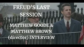 FREUD'S LAST SESSION - MATTHEW GOODE & MATTHEW BROWN INTERVIEW (2023)