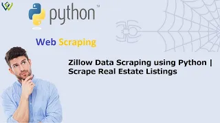 Zillow Data Scraping using Python | Scrape Real Estate Listings