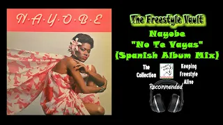 Nayobe “No Te Vayas” (Spanish Album Mix) Freestyle Music en Español 1984