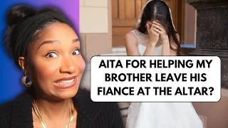 AITA For Helping My Brother Runaway From His Wedding? - REACTION