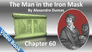 Chapter 60 - The Man in the Iron Mask by Alexandre Dumas - The Last Canto of the Poem