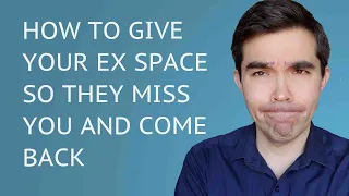 How To Give Your Ex Space So They Miss You And Come Back