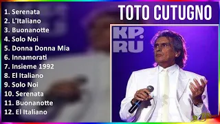 Toto Cutugno 2024 MIX Best Songs - Serenata, L'Italiano, Buonanotte, Solo Noi
