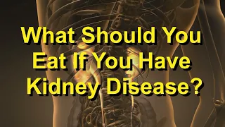 What Should You Eat If You Have Kidney Disease?