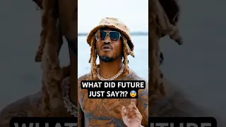 What Did Future Just Say?!?! 😨