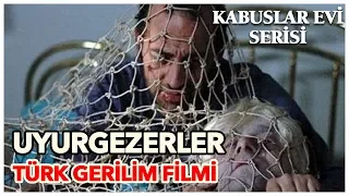 Uyurgezerler - Türk Gerilim Filmi (Tek Parça)