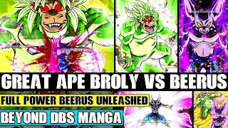 Beyond Dragon Ball Super: Great Ape Broly Vs Beerus Climax! Full Power Hakaishin Beerus Unleashed