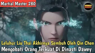 Martial Master 280 ‼️Qin Chen Mengobati Leluhur Tua Keluarga Kekaisaran