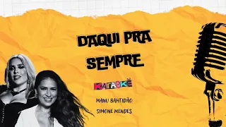 DAQUI PRA SEMPER - Karaokê ( Manu Bahtidão e Simone Mendes )