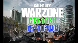 GTX 1080 + i5 10400 | Warzone | 1080p/1440p/4k