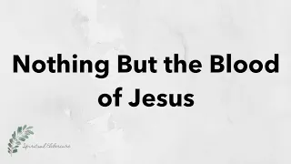 Nothing But the Blood of Jesus | Hymn with Lyrics | Dementia friendly