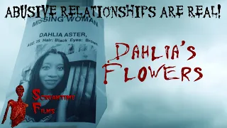 Dahlia's Flowers - ABUSIVE RELATIONSHIPS ARE REAL! Horror Film Official Trailer (2022) PLEASE SHARE!