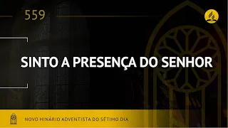 Novo Hinário Adventista • Hino 559 • Sinto a Presença do Senhor • (Lyrics)