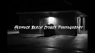 Hermosa Beach Street Photography / Cinematic POV