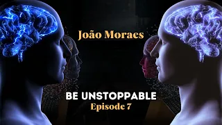 João Moraes - Be Unstoppable (Episode 7) [Melodic Techno/Progressive House Dj Mix]