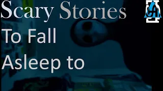 Scary Stories to Fall Asleep to