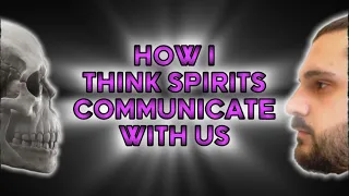 How I think Spirits Communicate with us | Audio Manipulation Theory