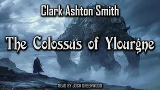 The Colossus of Ylourgne by Clark Ashton Smith | Averoigne | Dark Fantasy Short Story Audiobook