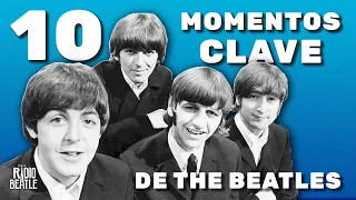 Los 10 MOMENTOS CLAVE en la Historia de THE BEATLES | Radio-Beatle