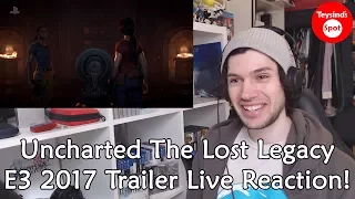 TEY REACTS! Uncharted: The Lost Legacy - E3 2017 Trailer