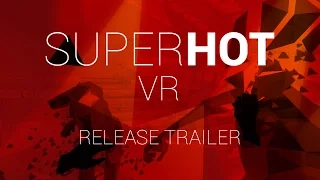 SUPERHOT VR Release Trailer