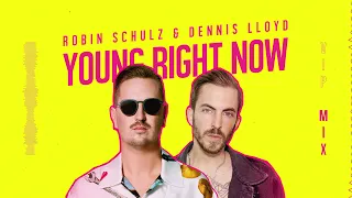 Robin Schulz & Dennis Lloyd – Young Right Now (VIP MIX) [Official Visualizer]