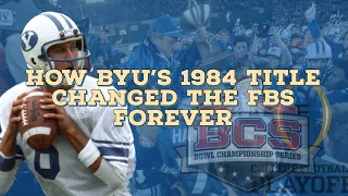 How BYU Won the 1984 National Championship & Changed the FBS Forever