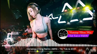 Nonstop China Remix 2019 - Best China Remix 2019 - Tik Tok & EDM