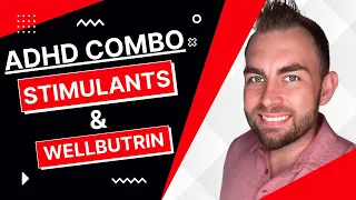 Stimulants And Wellbutrin For ADHD (Why You CAN Take Both)