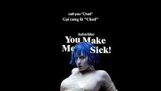 Vietsub | You Make Me Sick! - Ashnikko | Lyrics Video