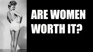 Are Women Worth It?