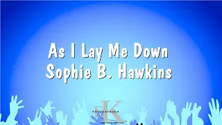 As I Lay Me Down - Sophie B. Hawkins (Karaoke Version)