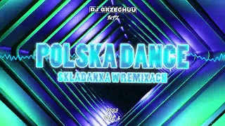 🎆 POLSKA DANCE 🎆 SKŁADANKA W REMIXACH VOL.5 SYLWESTER 🥂 2022/2023 - Miksuje Dj Grzechuu 🍾