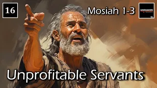 Come Follow Me - Mosiah 1-3: "Unprofitable Servants"