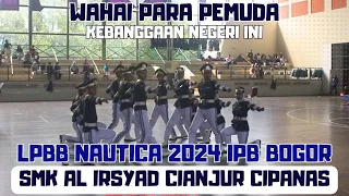 WAHAI PARA PEMUDA .. !!! PASKIBRA SMK AL IRSYAD CIANJUR CIPANAS - LKBB NAUTICA IPB BOGOR