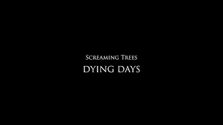 Screaming Trees - Dying Days (1993 Version)