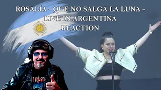 ROSALÍA – QUE NO SALGA LA LUNA – LIVE AT ARGENTINA – REACTION