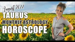 Taurus Horoscope August 2022 - WHAT YOU NEED TO KNOW!