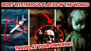 THE MOST MYSTERIOUS PLACES IN THE WORLD