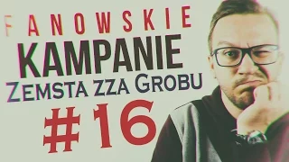 Zemsta zza grobu (Fanowskie Kampanie - H3) #16 FINAŁ