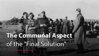The Communal Aspect of the "Final Solution"