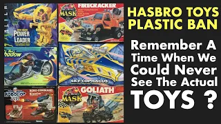 HASBRO TOYS NO PLASTIC USE – Remember A Time When We Could Never See The Actual Toys?
